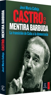 Castro: mentira barbuda. La transición de Cuba a la democracia