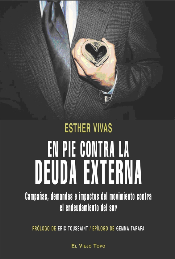 En pie contra la deuda externa. Campañas, demandas e impactos del movimiento contra el endeudamiento del sur