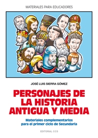 Personajes de la historia antigua y media. Materiales complementarios para el primer ciclo de secundaria