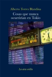 Cosas que nunca ocurrirían en Tokio (Premio Las Dos Orillas 2009)