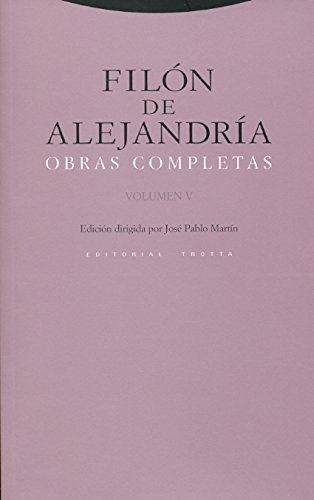 Obras completas (Volumen V): La vida de Moisés / Vida contemplativa o de los suplicantes / Contra Flaco / Embajada a Gayorelata