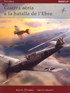 Guerra aèria a la batalla de l'Ebre