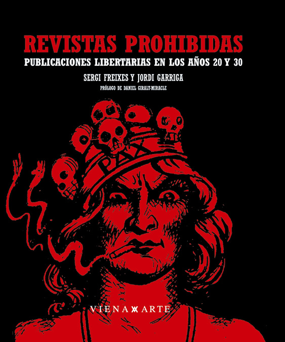 Revistas prohibidas : publicaciones libertarias en los años 20 y 30