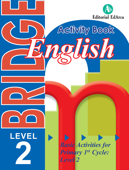 Bridge. Basic Activities for Primary 1st Cycle: Level 2