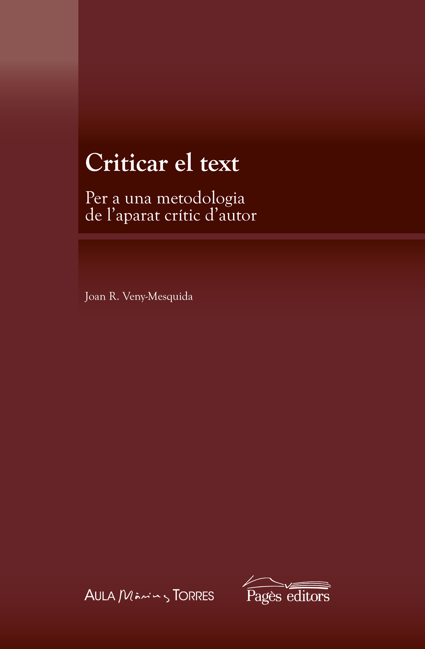 Criticar el text: per a una metodologia de l'aparat crític d'autor