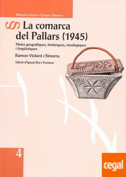 La comarca del Pallars (1945). Notes geogràfiques, històriques, etnològiques i lingüístiques.