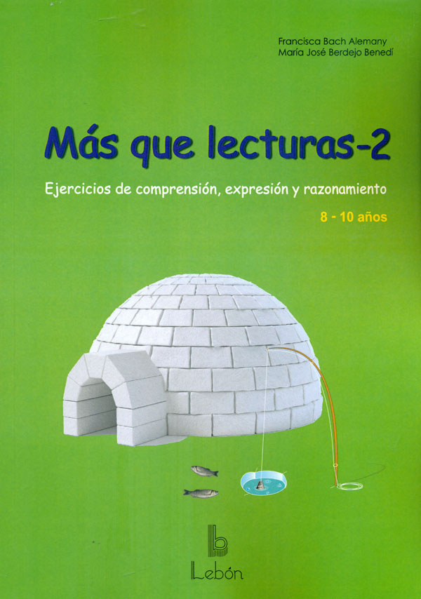 MAS QUE LECTURAS-2. Ejercicios de comprensión, expresion y razonamiento. 8-10 años.