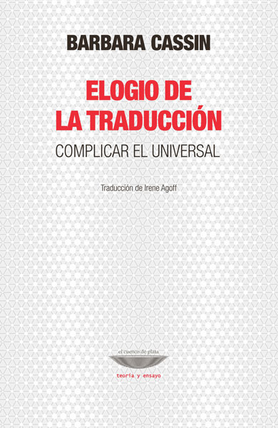 Elogio de la traducción: complicar el universal