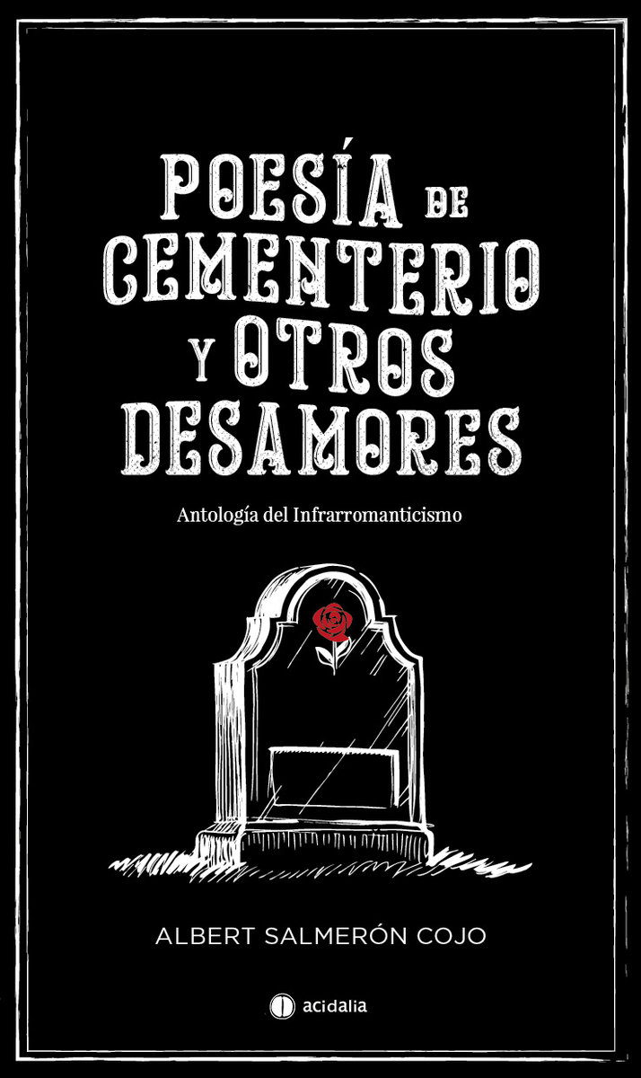 Poesía de cementerio y otros desamores. Antología de infrarromanticismo