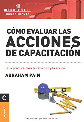 Cómo evaluar las acciones de capacitación. Guía práctica para la reflexión y la acción