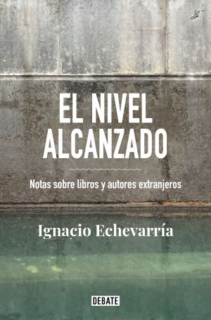 El nivel alcanzado: notas sobre libros y autores extranjeros