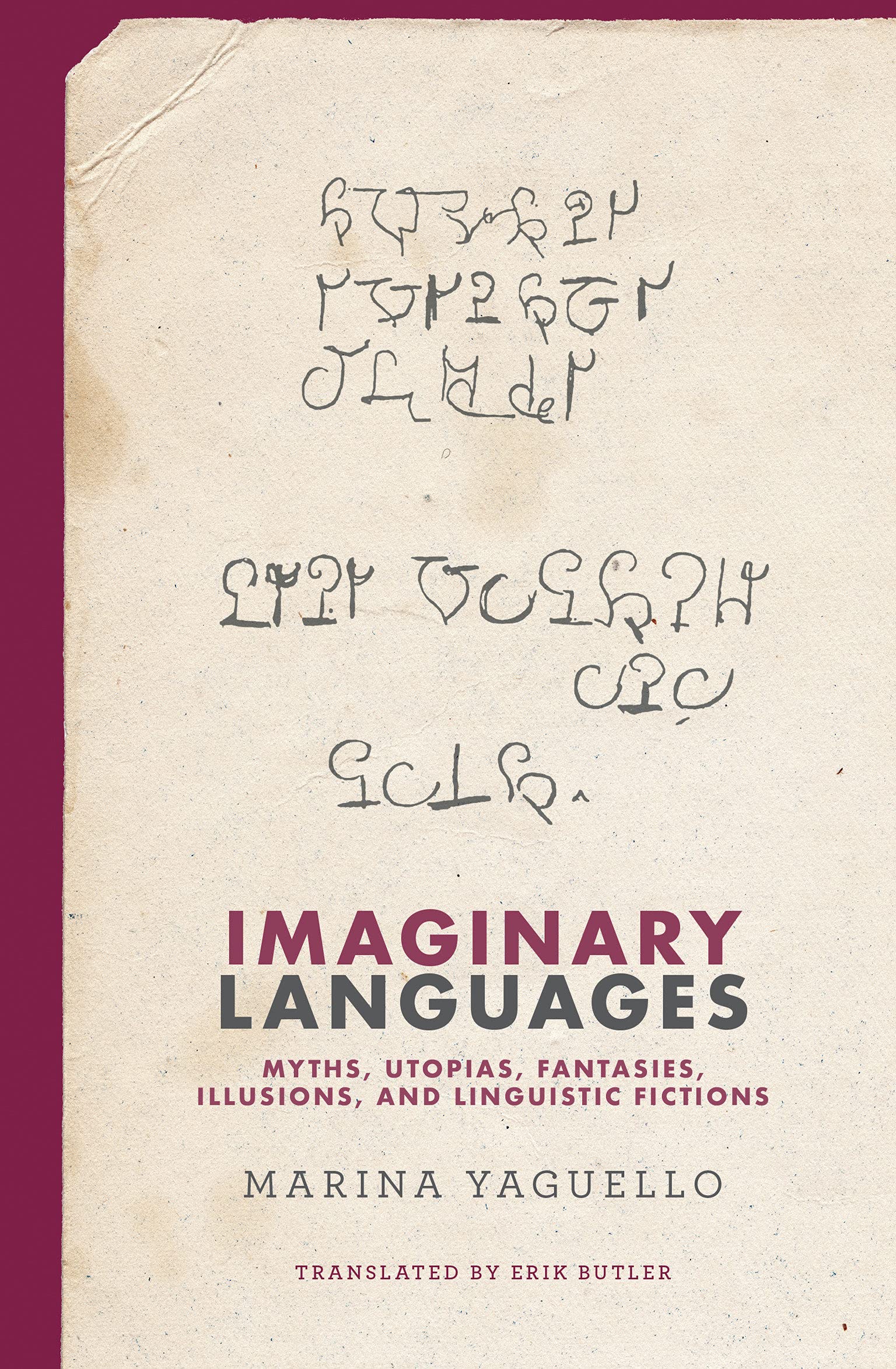 Imaginary Languages: Myths, Utopias, Fantasies, Illusions, and Linguistic Fictions