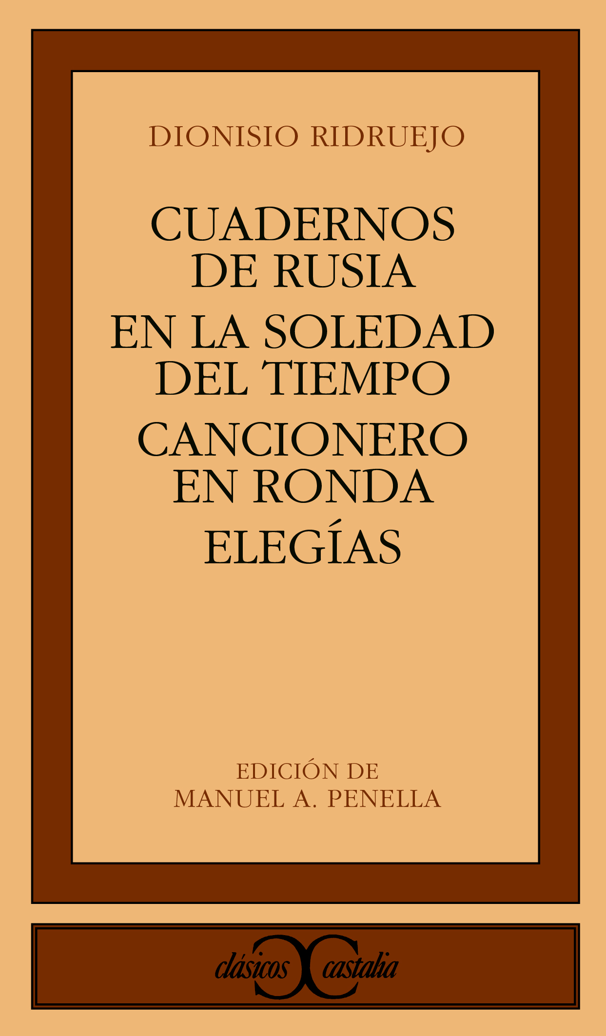 Cuadernos de Rusia ; En la soledad del tiempo ; Cancionero en ronda