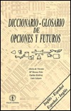 Diccionario glosario de opciones y futuros inglés-español/español-inglés