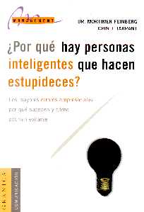 ¿Por qué hay personas inteligentes que hacen estupideces?. Los mayores errores empresariales: por qué suceden y como podrían evitarse