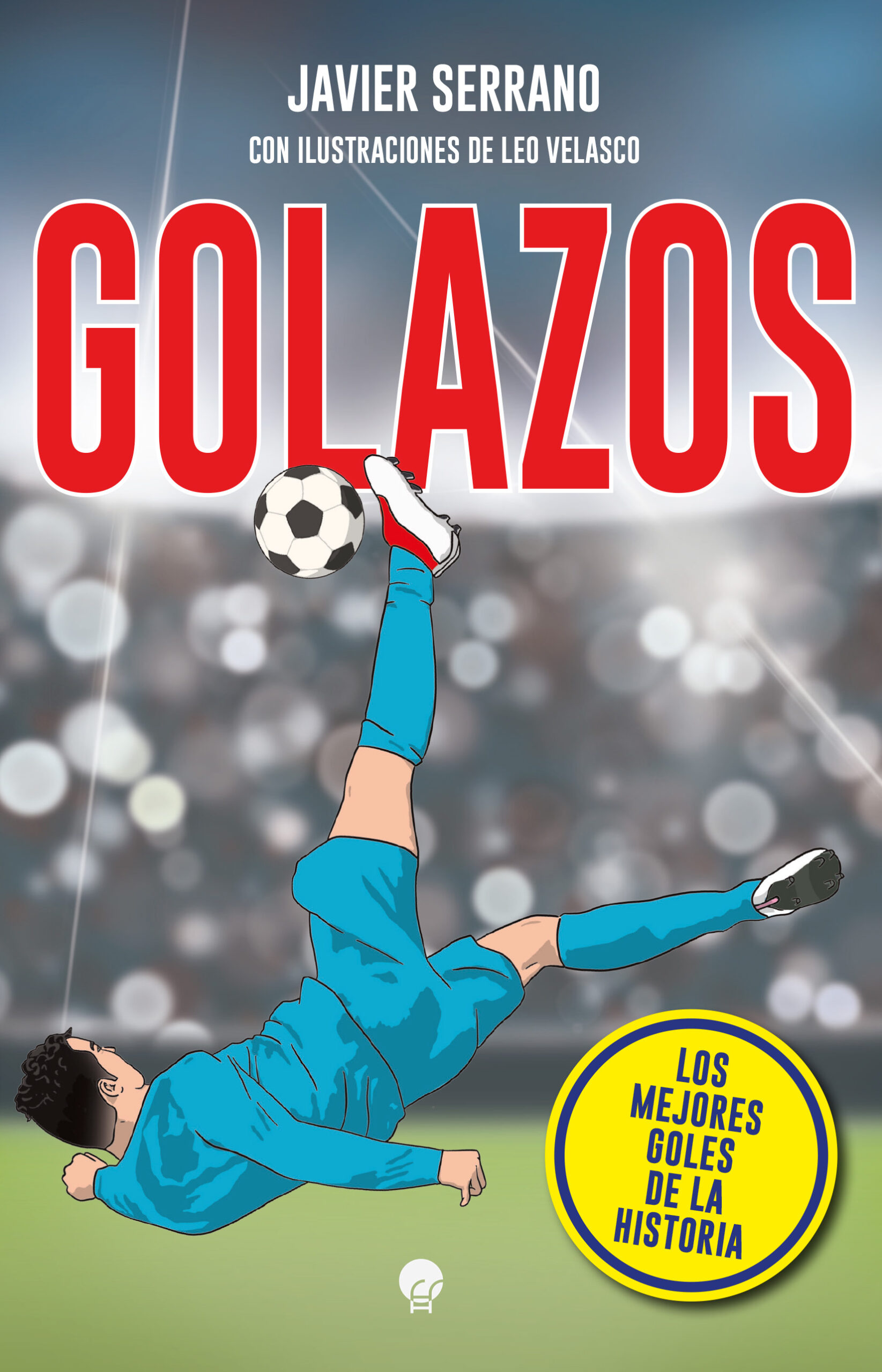 Golazos. Los mejores goles de la historia