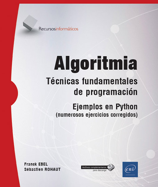 Algoritmia. Técnicas fundamentales de programación. Ejemplos en Python (numerosos ejercicios corregidos) (nueva edición)