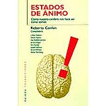 Estados de ánimo. Cómo nuestro cerebro nos hace ser como somos