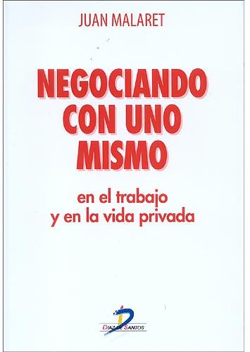 Negociando con uno mismo, en el trabajo y en la vida privada