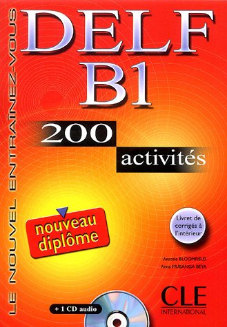 Nouveau DELF B1 200 activités. Livre + CD audio + corrigés + transcriptions