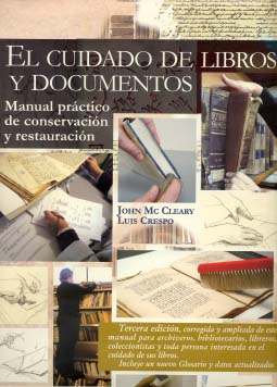 El cuidado de libros y documentos (Manual práctico de conservación y restauración)