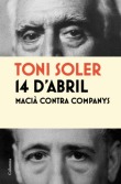 14 d'Abril. Macià contra Companys