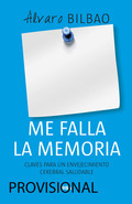 Me falla la memoria. Claves para afrontar con éxito los problemas de memoria (Nueva edición)