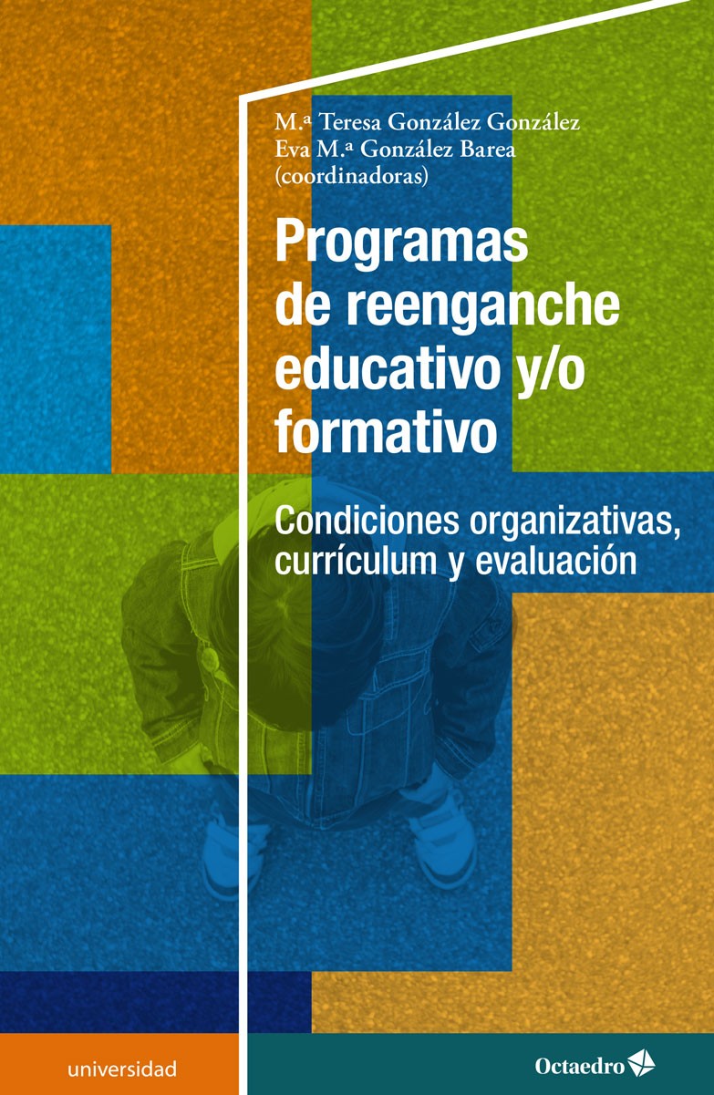 Programas de reenganche educativo y/o formativo. Condiciones organizativas, currículum y evaluación