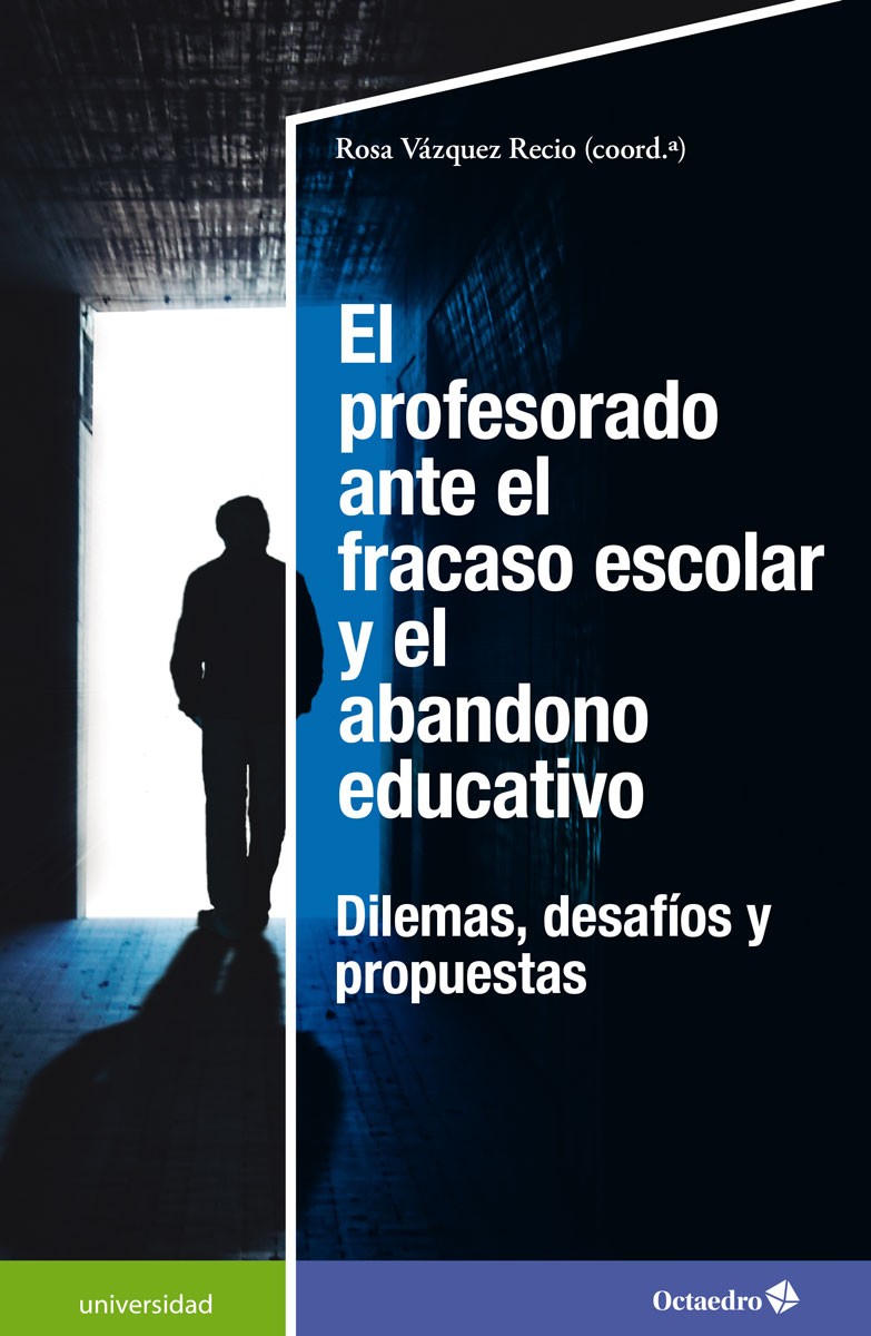 El profesorado ante el fracaso escolar y el abandono educativo. Dilemas, desafíos y propuestas