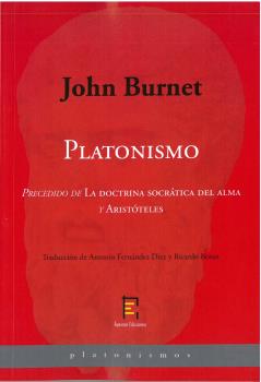 Platonismo (Precedido de La doctrina socrática del alma y Aristóteles)