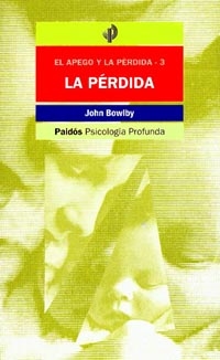 El apego y la pérdida Vol. 3 : La pérdida : Tristeza y depresión