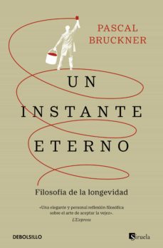 Un instante eterno: filosofía de la longevidad (Edición de bolsillo)