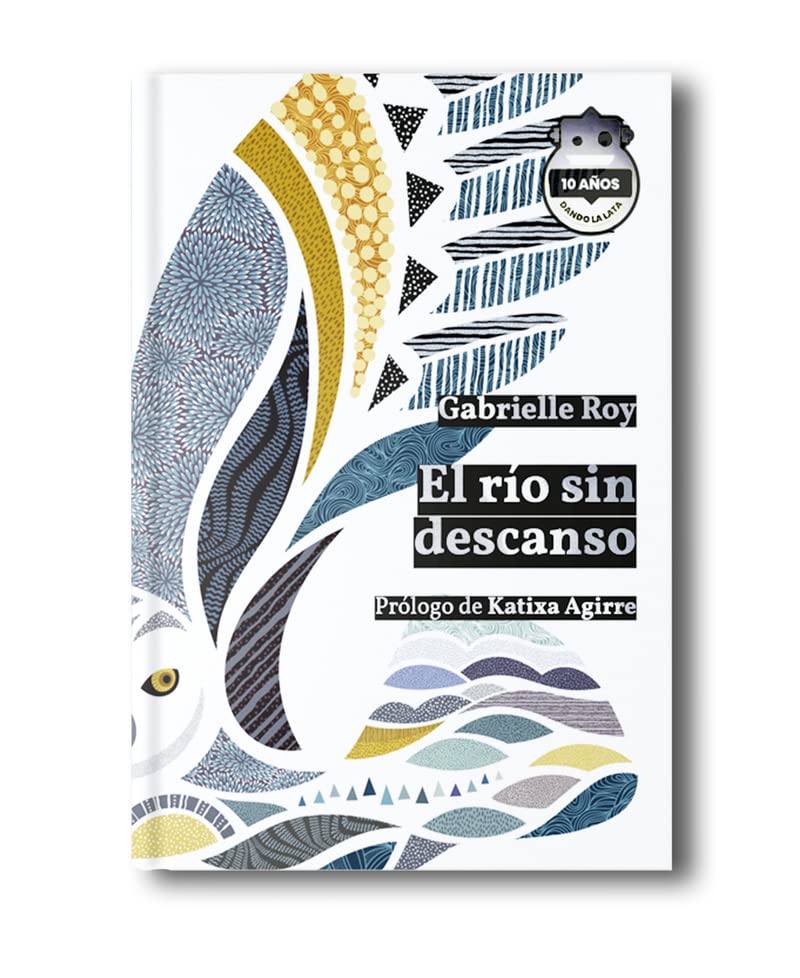 El río sin descanso. Ed. 10 Aniversario: Precedida de Tres cuentos esquimales