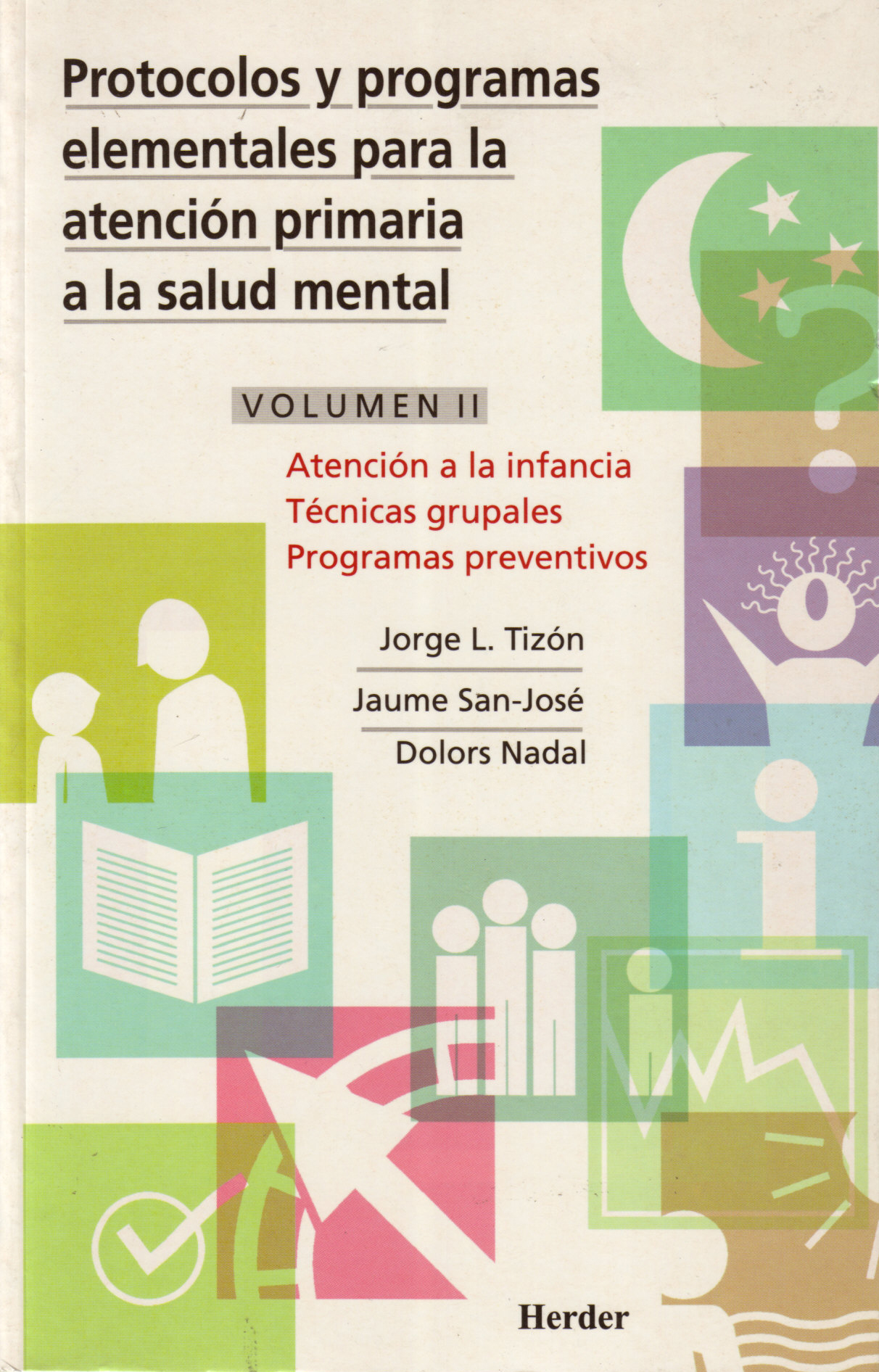 Protocolos y programas elementales para la atención primaria a la salud mental. vol.II