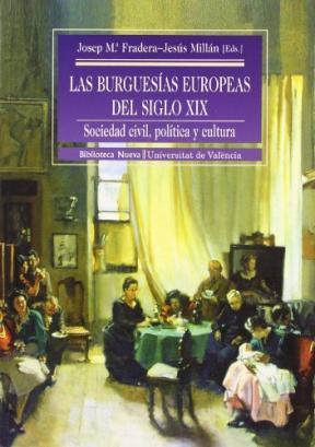 Las burguesías europeas del siglo XIX. Sociedad civil, política y cultura