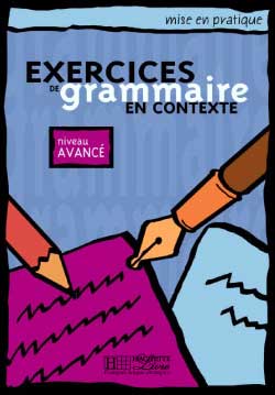 Exercices de grammaire en contexte. Niveau avancé