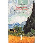 Formas artísticas y sociedad de masas : elementos para una genealogía del gusto : el entresiglos XIX-XX