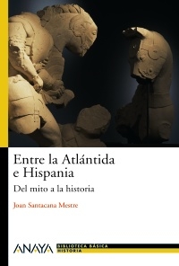 Entre la Atlántida e Hispania. Del mito a la historia