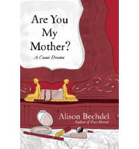 Are You My Mother? A Comic Drama