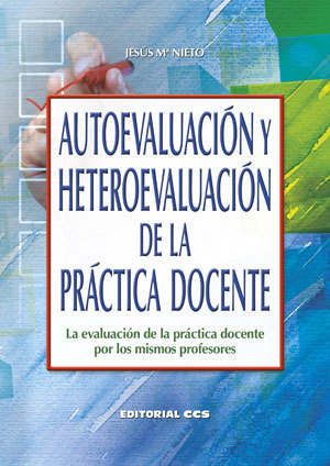 Autoevaluación y hetereoevaluación práctica : La evaluación de la práctica docente por los mismos profesores