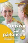 Convivir con el parkinson.Ejercicios prácticos para enfermos y cuidadores