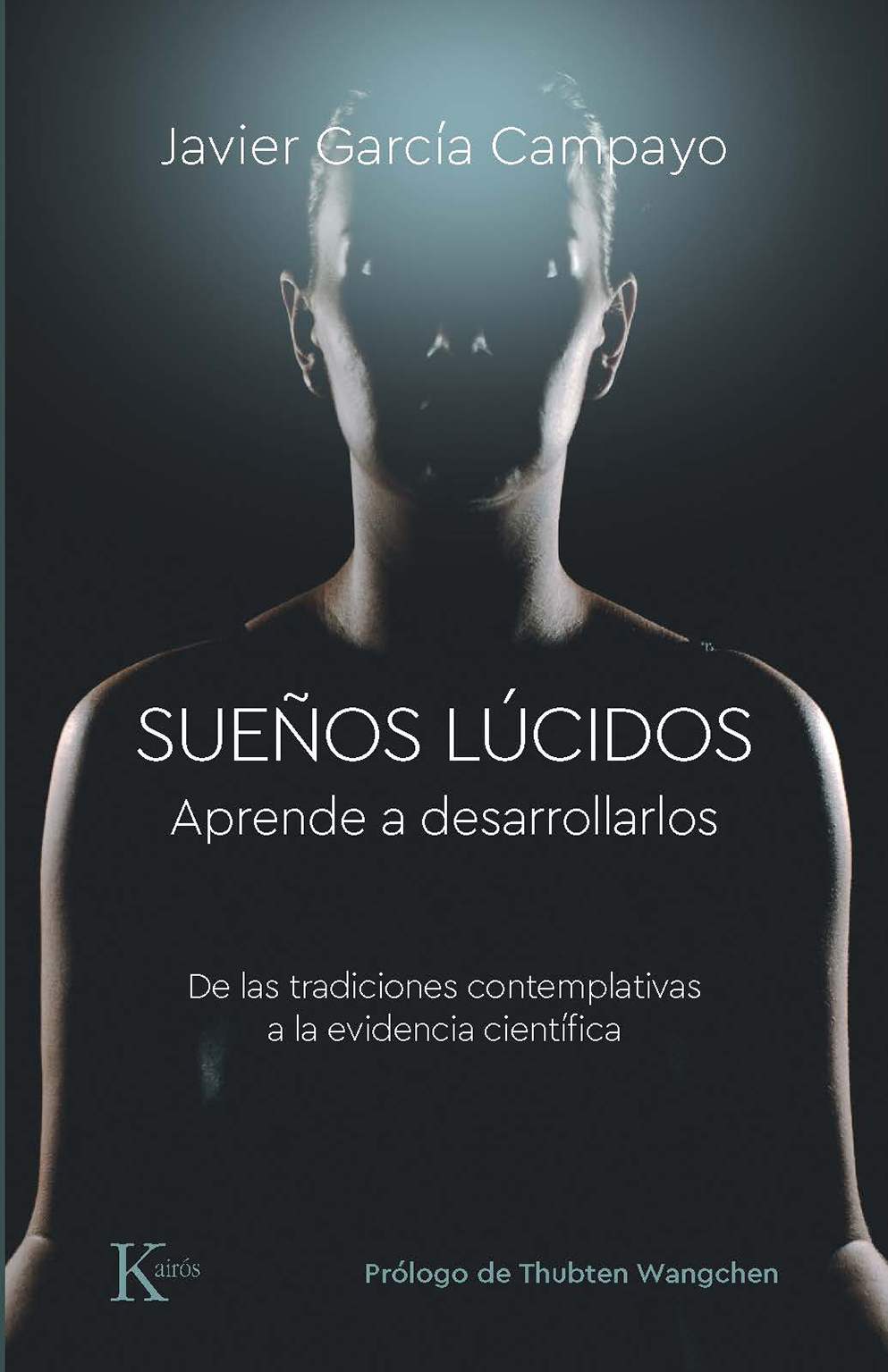 Sueños lúcidos. Aprende a desarrollarlos. De las tradiciones contemplativas a la evidencia científica