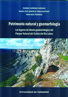 PATRIMONIO NATURAL Y GEOMORFOLOGÍA. LOS LUGARES DE INTERÉS GEOMORFOLÓGICO DEL PARQUE NATURAL DEL CAÑ