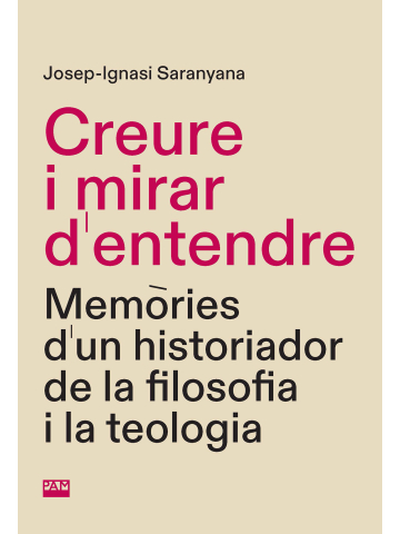 «Creure i mirar d'entendre»: Memòries d'un historiador de la filosofia i la teologia