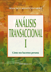 Análisis Transaccional I. Cómo nos hacemos persona