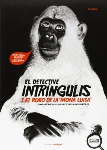 El detective Intríngulis y el robo de la Mona Luisa (cómo la ciencia ayuda a resolver casos difíciles)