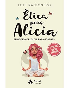 Ética para Alicia: filosofía oriental para jóvenes de hoy