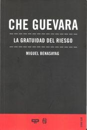 Che Guevara. La gratuidad del riesgo