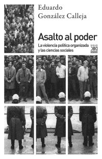 Asalto al poder. La violencia política organizada y las ciencias sociales