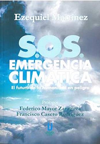 S.O.S. Emergencia Climática. El futuro de la humanidad en peligro